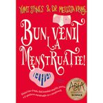 Carti si Birotica - Carti - Stiinte sociale si politica - Bun venit la menstruatie! - Yumi Stynes, Dr. Melissa Kang - Infinity.ro
