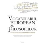 Carti si Birotica - Carti - Stiinte sociale si politica - Vocabularul european al filosofiilor, Barbara Cassin - Infinity.ro