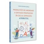 Carti si Birotica - Carti - Stiinte sociale si politica - Modalitati de abordare a sintaxei propozitiei in ciclul gimnazial. Atributul, Oana-Roxana Sargu - Infinity.ro