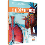 Carti si Birotica - Carti - Medicina si sanatate - Fiziopatologie. Lucrari Practice. Partea 2 - Roxana Maria Nemes, Florentina Cristina Plesa - Infinity.ro