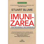 Carti si Birotica - Carti - Medicina si sanatate - Imunizarea. Controversele Vaccinurilor - Stuart Blume - Infinity.ro