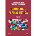 Carti si Birotica - Carti - Medicina si sanatate - Tehnologie farmaceutica Volumul III (editia 2017) - Iuliana Popovici, Dumitru Lupuleasa - Infinity.ro