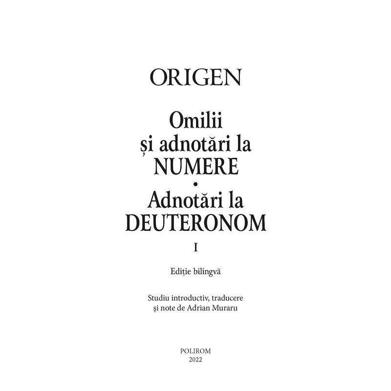 Carti si Birotica - Carti - Religie - Omilii si adnotari la Numere. Adnotari la Deuteronom. Vol. 1, Origen - Infinity.ro
