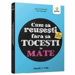 Carti si Birotica - Carti - Manuale si auxiliare scolare - Culegeri auxiliare - Cum sa reusesti la Evaluarea Nationala fara sa tocesti la matematica - Infinity.ro
