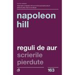 Carti si Birotica - Carti - Business si economie - Reguli de aur. Scrierile pierdute - Napoleon Hill - Infinity.ro