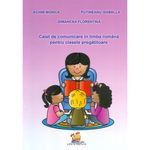 Carti si Birotica - Carti - Manuale si auxiliare scolare - Culegeri auxiliare - Caiet de comunicare in limba romana pentru clasa pregatitoare - Achim Monica, Dimancea Florentina, Putineanu Isabella - Infinity.ro