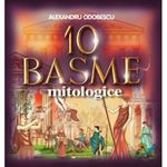 Carti si Birotica - Carti - Carti pentru copii - Basme si povesti - 10 Basme Mitologice - Alexandru Odobescu - Infinity.ro