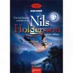 Carti si Birotica - Carti - Carti pentru copii - Basme si povesti - Cele mai frumoase aventuri ale lui Nils Holgersson cu gastele salbatice - Selma Lagerlof - Infinity.ro