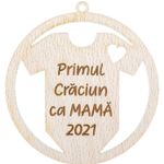 Casa si Gradina - Decoratiuni - Decoratiuni de sezon - Glob de Craciun HH903 din Lemn Model Primul Craciun ca mama - Infinity.ro