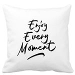 Casa si Gradina - Textile si covoare - Perne si pilote - Perne decorative - Perna Decorativa, Enjoy Every Moment, 40x40 cm, Alb mat, Husa Detasabila, Burduf - Infinity.ro
