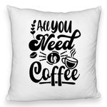 Casa si Gradina - Textile si covoare - Perne si pilote - Perne decorative - Perna Decorativa Fluffy, Model All You Need is Coffee, 40x40 cm, Alb, Husa Detasabila, Burduf - Infinity.ro