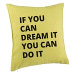 Casa si Gradina - Textile si covoare - Perne si pilote - Perne decorative - Perna Decorativa, Model If You can dream it You can do it, 40x40 cm, Verde, Husa Detasabila, Burduf - Infinity.ro