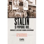 Carti si Birotica - Carti - Istorie - Stalin si poporul rus... Democratie si dictatura in Romania contemporana. Stalinismul in Romania (vol.2) - Infinity.ro
