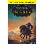 Carti si Birotica - Carti - Carti pentru copii - Basme si povesti - Calaretul fara cap - Infinity.ro