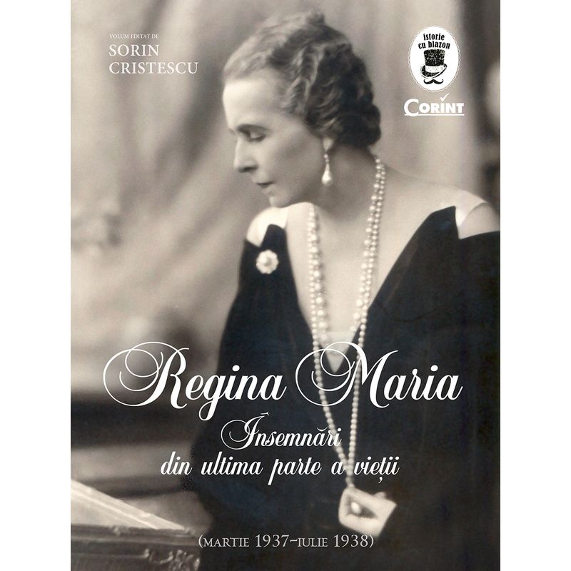 Carti si Birotica - Carti - Istorie - Regina Maria - Insemnari din ultima parte a vietii - Infinity.ro