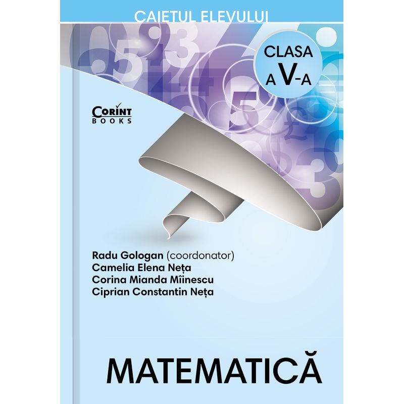 Carti si Birotica - Carti - Manuale si auxiliare scolare - Culegeri auxiliare - Matematica. Caietul elevului pentru clasa a V-a - Infinity.ro