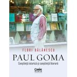 Carti si Birotica - Carti - Istorie - Paul Goma. Constiinta istorica si constiinta literara - Infinity.ro