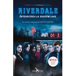 Carti si Birotica - Carti - Fictiune - Riverdale. Intoarcerea la Shadow Lake (vol.2) - Infinity.ro