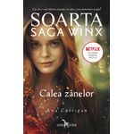 Carti si Birotica - Carti - Fictiune - Soarta: Saga Winx. Calea Zanelor - Infinity.ro