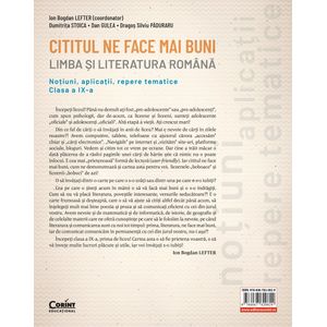 Cititul ne face mai buni. Limba si literatura romana. Notiuni, aplicatii, repere tematice. Clasa a IX-a