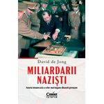 Carti si Birotica - Carti - Istorie - Miliardarii nazisti. Istoria intunecata a celor mai bogate dinastii germane - Infinity.ro