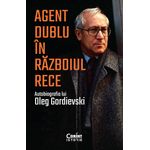 Carti si Birotica - Carti - Istorie - Agent dublu in Razboiul Rece. Autobiografia lui Oleg Gordievski - Infinity.ro