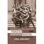 Carti si Birotica - Carti - Istorie - Povestea generatiei noastre. De la monarhie la democratie - Infinity.ro