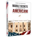 Carti si Birotica - Carti - Istorie - Presedintii americani. Marile secrete ale presedintilor americani, Jakob van Eriksson - Infinity.ro