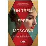 Carti si Birotica - Carti - Fictiune - Un tren spre Moscova, Elena Gorokhova - Infinity.ro
