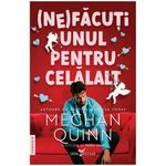 Carti si Birotica - Carti - Fictiune - Nefacuti unul pentru celalalt, Meghan Quinn - Infinity.ro
