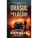 Carti si Birotica - Carti - Fictiune - Orasul in flacari - Don Winslow, editia 2023 - Infinity.ro