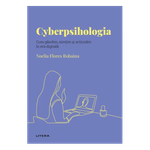 Carti si Birotica - Carti - Psihologie - Descopera psihologia. Cyperpsihologia. Cum gandim, simtim si actionam in era digitala, Noelia Flores Robaina - Infinity.ro