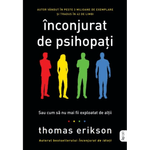 Carti si Birotica - Carti - Bestseller - Inconjurat de psihopati, Thomas Erickson - Infinity.ro