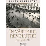 Carti si Birotica - Carti - Beletristica - In vartejul revolutiei. Petrograd 1917, Helen Rappaport - Infinity.ro