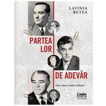 Carti si Birotica - Carti - Beletristica - Partea lor de adevar, Lavinia Betea - Infinity.ro