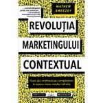 Carti si Birotica - Carti - Bestseller - Revolutia Marketingului contextual - Mathew Sweezey - Infinity.ro