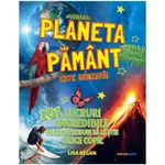 Carti si Birotica - Carti - Manuale si auxiliare scolare - Atlase si enciclopedii - Planeta Pamant este grozava! 101 lucruri incredibile pe care trebuie sa le stie orice copil, Lisa Regan - Infinity.ro