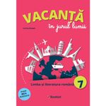 Carti si Birotica - Carti - Manuale si auxiliare scolare - Culegeri auxiliare - Vacanta In Jurul Lumii. Limba Romana - Clasa 7 - Larisa Kozak - Infinity.ro