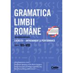 Carti si Birotica - Carti - Manuale si auxiliare scolare - Culegeri auxiliare - Gramatica limbii romane. Exercitii – antrenament si performanta. Clasele VII-VIII - Infinity.ro