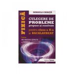 Carti si Birotica - Carti - Manuale si auxiliare scolare - Culegeri auxiliare - Culegere de probleme propuse si rezolvate pentru clasa10 si Bacaleureat - Mihaela Chirita - Infinity.ro