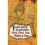 Carti si Birotica - Carti - Religie - Faptele apocrife ale apostolilor Petru, Pavel, Ioan, Andrei si Toma - Infinity.ro