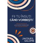 Carti si Birotica - Carti - Marketing si comunicare - Fii tu insuti cand vorbesti! Manual esential de gramatica relationala prin Metoda ESPERE® - Infinity.ro