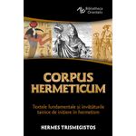 Carti si Birotica - Carti - Religie - Corpus Hermeticum - Textele fundamentale si invataturile tainice de initiere in hermetism - Infinity.ro