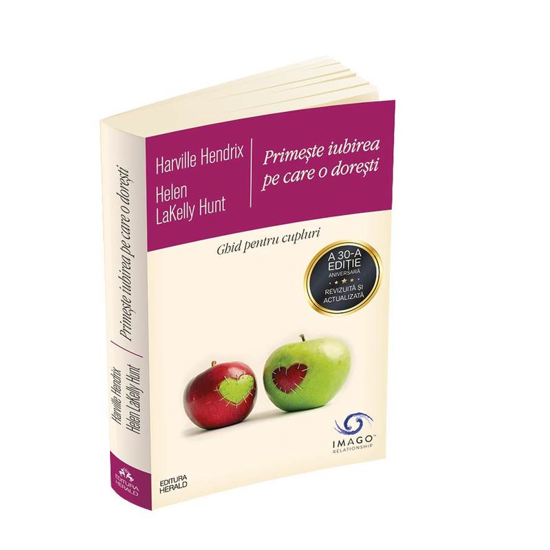 Carti si Birotica - Carti - Bestseller - Primeste iubirea pe care o doresti - Ghid pentru cupluri -Terapia IMAGO - Infinity.ro
