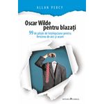Carti si Birotica - Carti - Dezvoltare personala - Oscar Wilde pentru blazati - 99 de pilule de intelepciune pentru fericirea de aici si acum - Infinity.ro