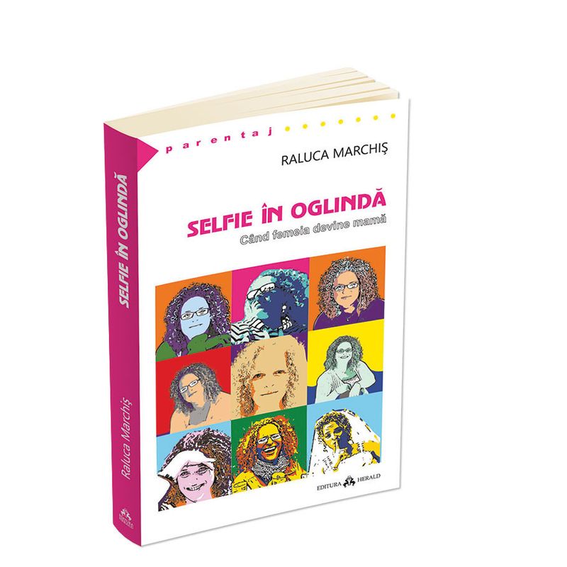 Carti si Birotica - Carti - Parenting - Selfie in oglinda - Cand femeia devine mama - Infinity.ro
