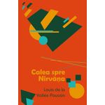 Carti si Birotica - Carti - Dezvoltare personala - Calea spre Nirvana - Infinity.ro