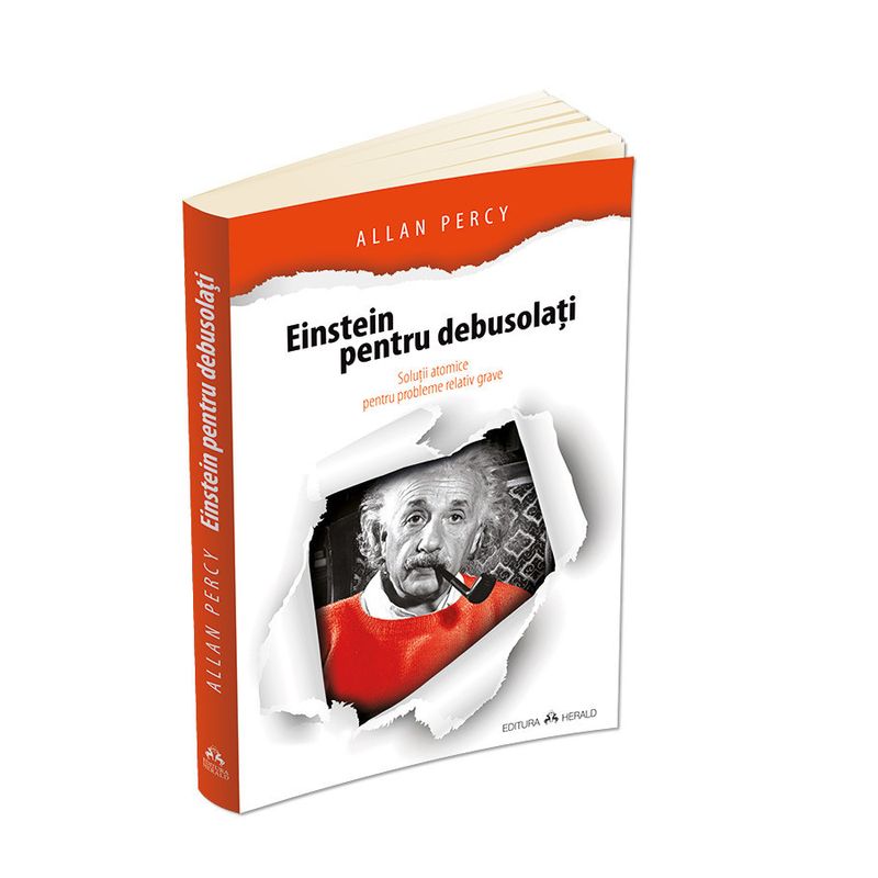 Carti si Birotica - Carti - Dezvoltare personala - Einstein pentru debusolati - Solutii atomice pentru probleme relativ grave - Infinity.ro