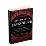 Carti si Birotica - Carti - Dezvoltare personala - Intelepciunea samanilor - Invataturi stravechi pentru a trai in prezent o viata plina de sens si iubire - Infinity.ro