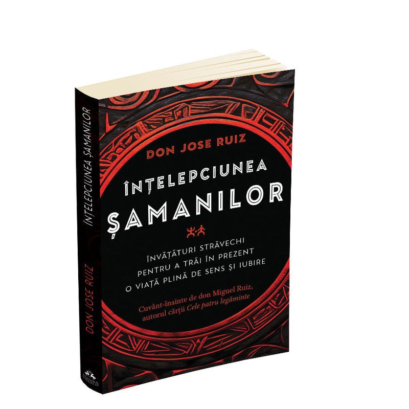 Carti si Birotica - Carti - Dezvoltare personala - Intelepciunea samanilor - Invataturi stravechi pentru a trai in prezent o viata plina de sens si iubire - Infinity.ro